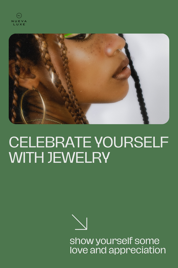 Celebrate Yourself With Jewelry